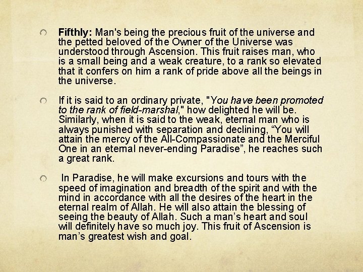 Fifthly: Man's being the precious fruit of the universe and the petted beloved of