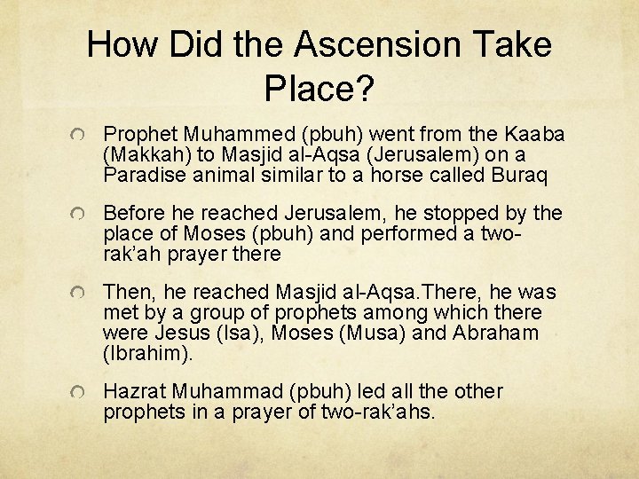 How Did the Ascension Take Place? Prophet Muhammed (pbuh) went from the Kaaba (Makkah)