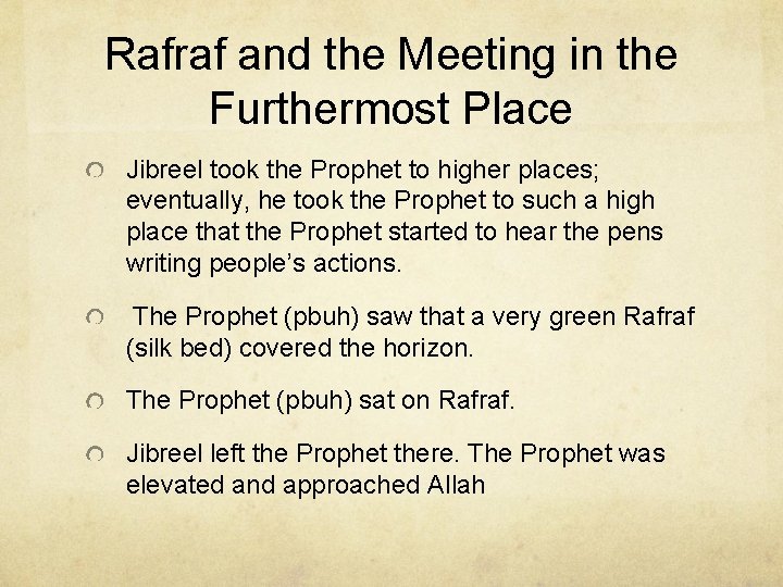 Rafraf and the Meeting in the Furthermost Place Jibreel took the Prophet to higher
