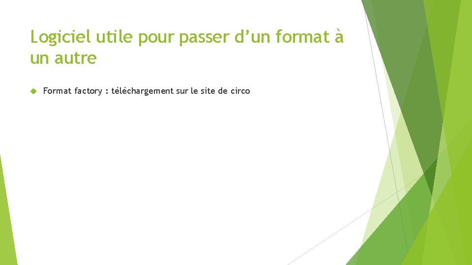 Logiciel utile pour passer d’un format à un autre Format factory : téléchargement sur