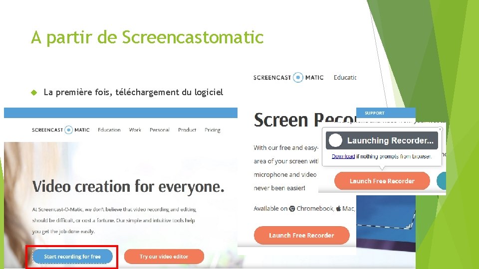 A partir de Screencastomatic La première fois, téléchargement du logiciel A partir de Screencastomatic La première fois, téléchargement du logiciel