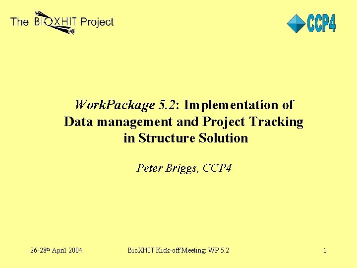 Work. Package 5. 2: Implementation of Data management and Project Tracking in Structure Solution