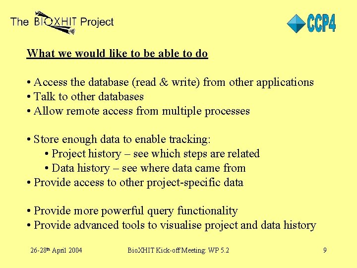 What we would like to be able to do • Access the database (read