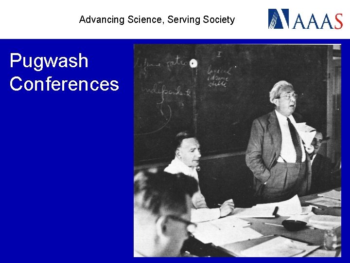 Advancing Science, Serving Society Pugwash Conferences 