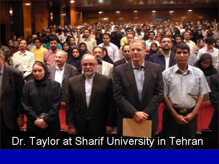 Advancing Science, Serving Society Dr. Taylor at Sharif University in Tehran 