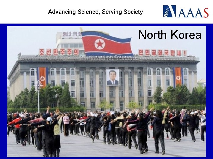 Advancing Science, Serving Society North Korea 