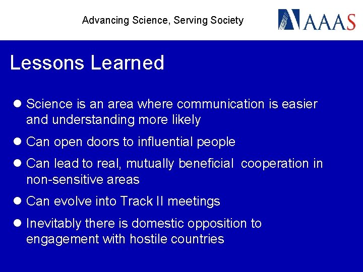 Advancing Science, Serving Society Lessons Learned l Science is an area where communication is