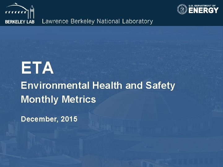 ETA Environmental Health and Safety Monthly Metrics December, 2015 