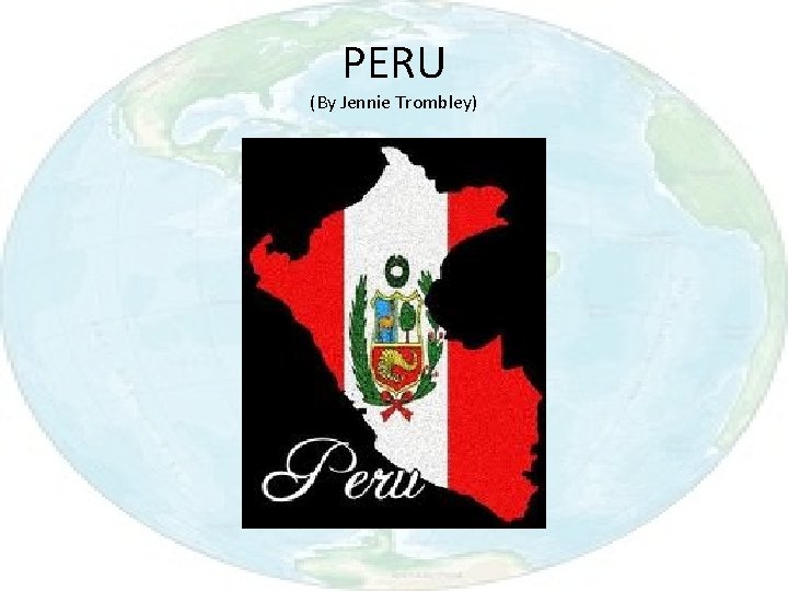 PERU (By Jennie Trombley) 