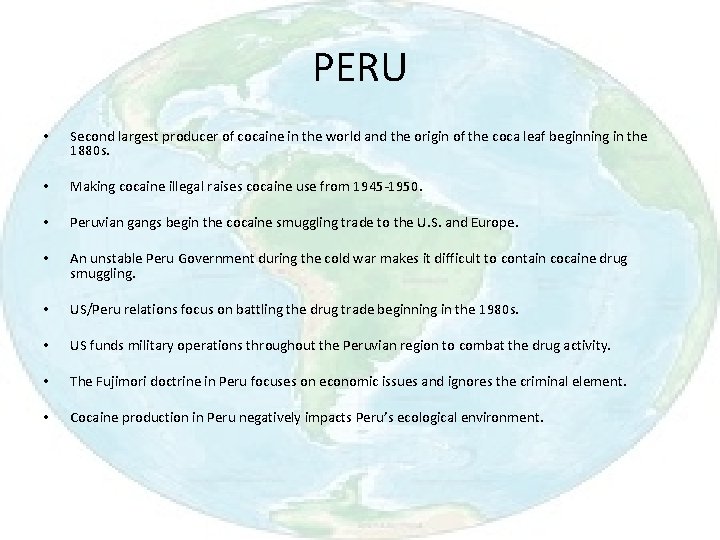 PERU • Second largest producer of cocaine in the world and the origin of