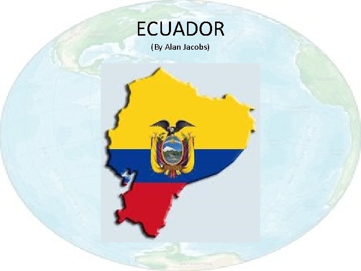 ECUADOR (By Alan Jacobs) 