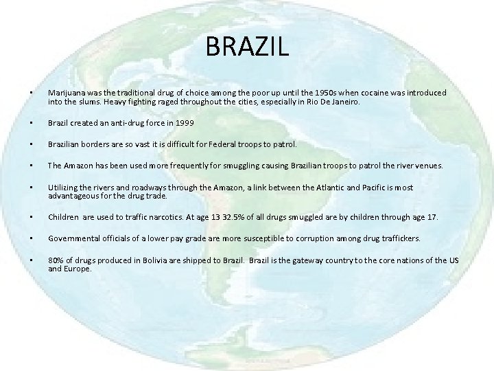 BRAZIL • Marijuana was the traditional drug of choice among the poor up until