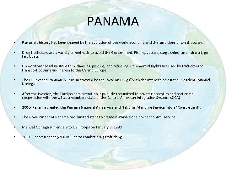 PANAMA • Panama’s history has been shaped by the evolution of the world economy