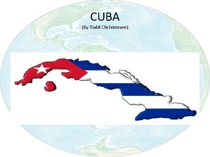 CUBA (By Todd Christensen) 