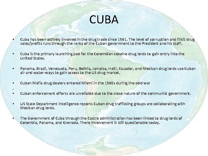 CUBA • Cuba has been actively involved in the drug trade since 1961. The