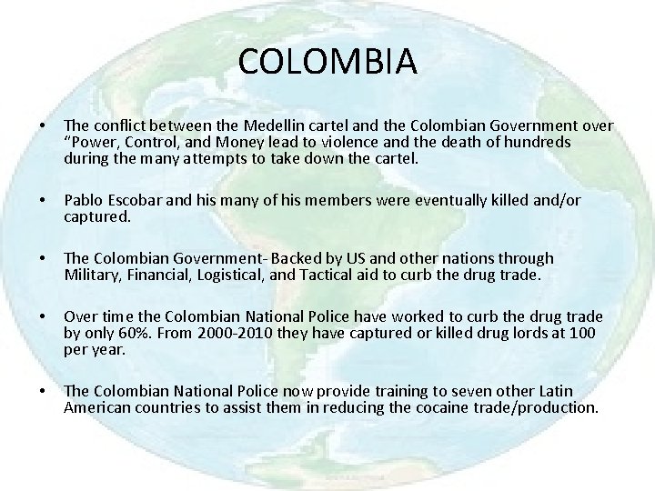COLOMBIA • The conflict between the Medellin cartel and the Colombian Government over “Power,