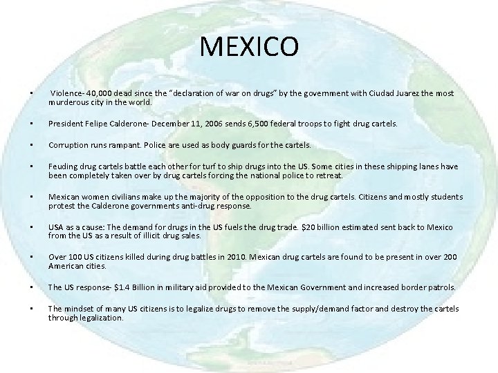MEXICO • Violence- 40, 000 dead since the “declaration of war on drugs” by
