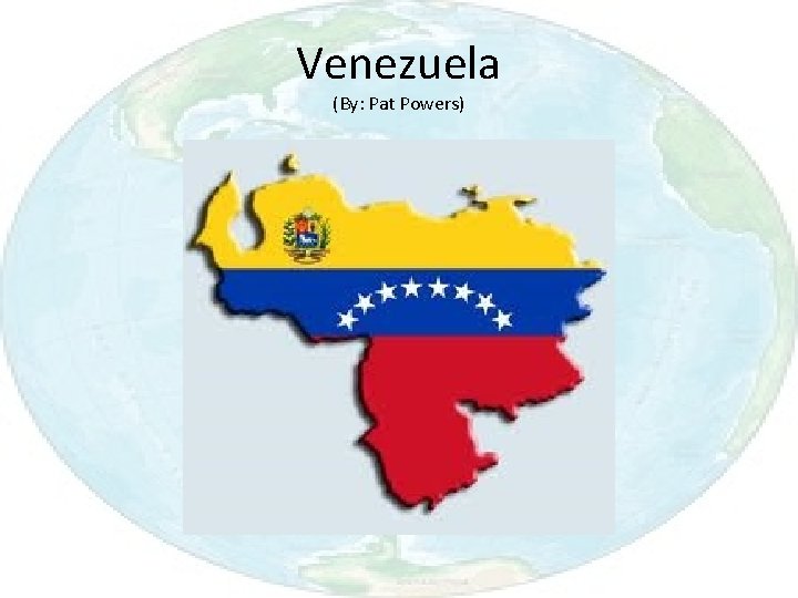 Venezuela (By: Pat Powers) 