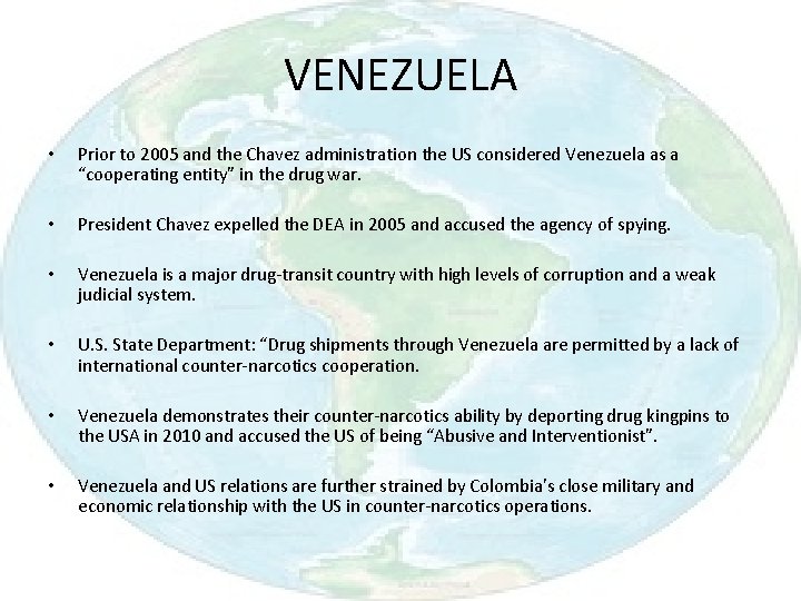 VENEZUELA • Prior to 2005 and the Chavez administration the US considered Venezuela as