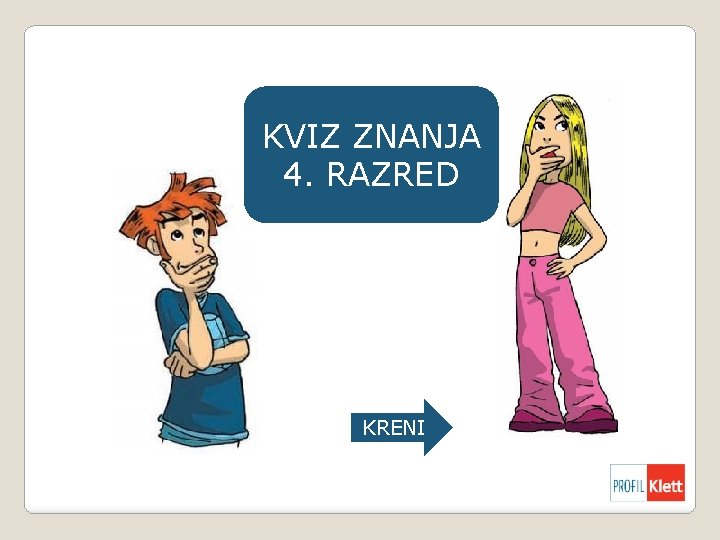 KVIZ ZNANJA 4. RAZRED KRENI 