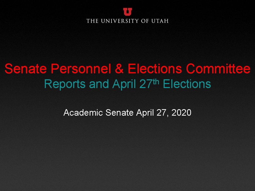 Senate Personnel & Elections Committee Reports and April th 27 Elections Academic Senate April