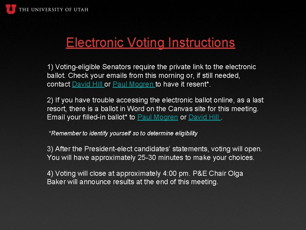 Electronic Voting Instructions 1) Voting-eligible Senators require the private link to the electronic ballot.