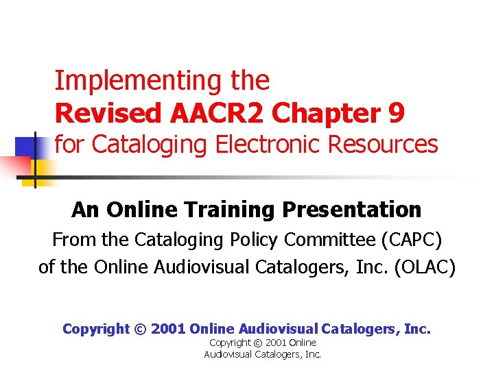 Implementing the Revised AACR 2 Chapter 9 for