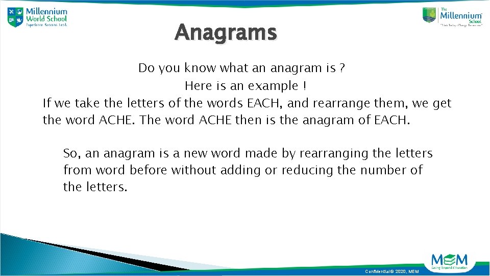 Anagrams Do you know what an anagram is ? Here is an example !