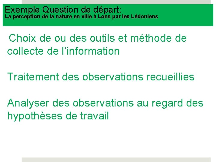 Exemple Question de départ: La perception de la nature en ville à Lons par