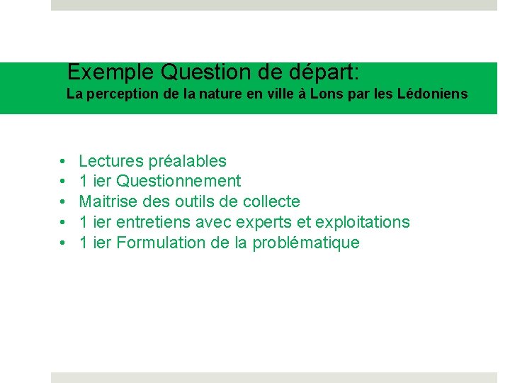 Exemple Question de départ: La perception de la nature en ville à Lons par