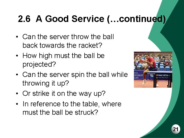 2. 6 A Good Service (…continued) • Can the server throw the ball back