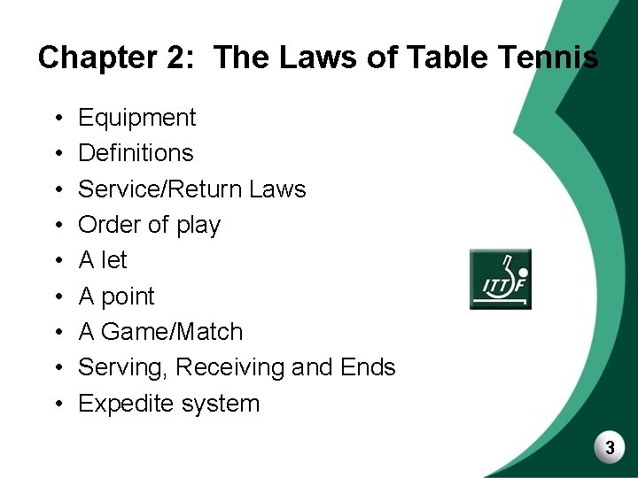 Chapter 2: The Laws of Table Tennis • • • Equipment Definitions Service/Return Laws