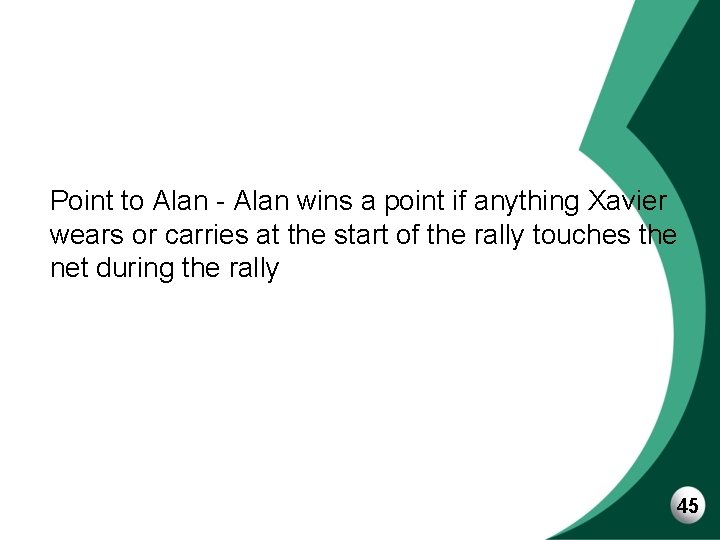 Point to Alan - Alan wins a point if anything Xavier wears or carries