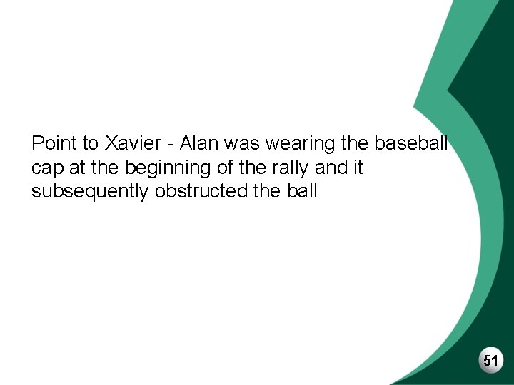 Point to Xavier - Alan was wearing the baseball cap at the beginning of