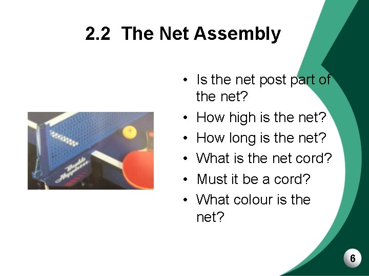 2. 2 The Net Assembly • Is the net post part of the net?