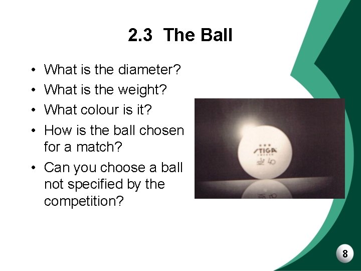 2. 3 The Ball • • What is the diameter? What is the weight?