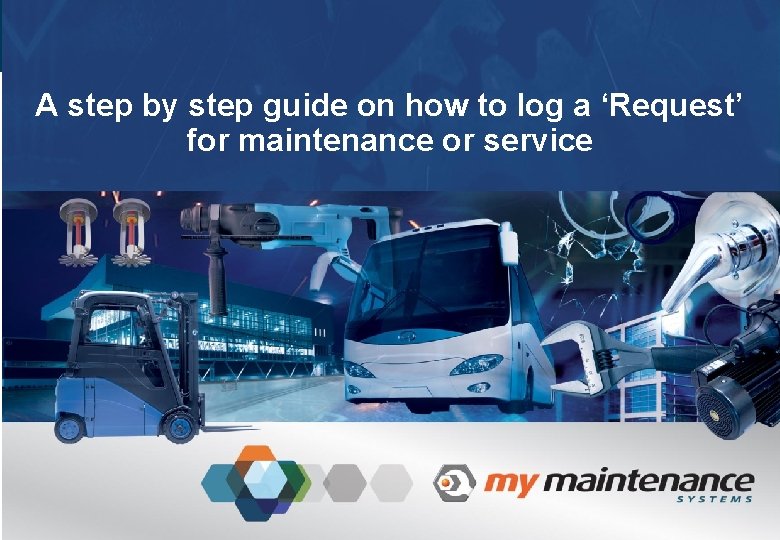 A step by step guide on how to log a ‘Request’ for maintenance or