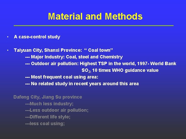 Material and Methods • A case-control study • Taiyuan City, Shanxi Province: “ Coal Material and Methods • A case-control study • Taiyuan City, Shanxi Province: “ Coal