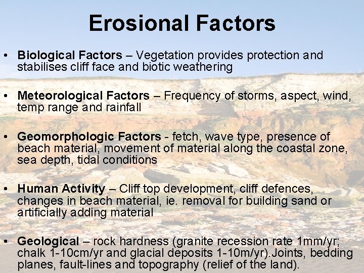 Erosional Factors • Biological Factors – Vegetation provides protection and stabilises cliff face and Erosional Factors • Biological Factors – Vegetation provides protection and stabilises cliff face and
