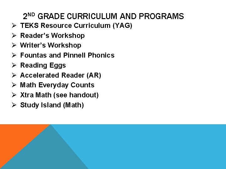 2 ND GRADE CURRICULUM AND PROGRAMS Ø Ø Ø Ø Ø TEKS Resource Curriculum 2 ND GRADE CURRICULUM AND PROGRAMS Ø Ø Ø Ø Ø TEKS Resource Curriculum
