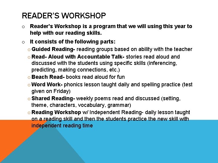 READER’S WORKSHOP o Reader’s Workshop is a program that we will using this year READER’S WORKSHOP o Reader’s Workshop is a program that we will using this year