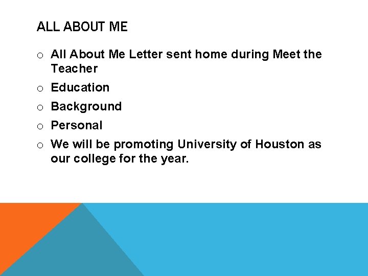 ALL ABOUT ME o All About Me Letter sent home during Meet the Teacher ALL ABOUT ME o All About Me Letter sent home during Meet the Teacher