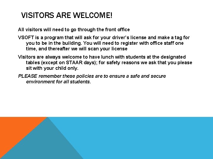 VISITORS ARE WELCOME! All visitors will need to go through the front office VSOFT VISITORS ARE WELCOME! All visitors will need to go through the front office VSOFT