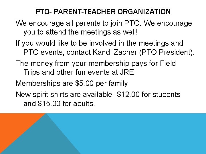 PTO- PARENT-TEACHER ORGANIZATION We encourage all parents to join PTO. We encourage you to PTO- PARENT-TEACHER ORGANIZATION We encourage all parents to join PTO. We encourage you to