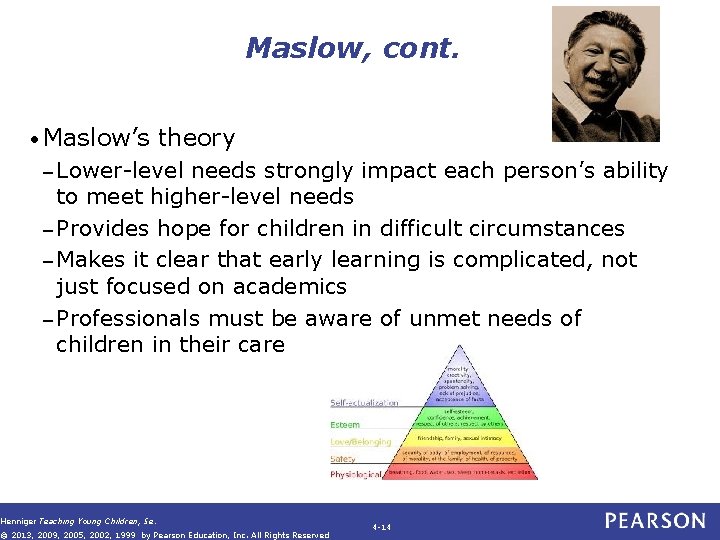 Maslow, cont. • Maslow’s theory – Lower-level needs strongly impact each person’s ability to Maslow, cont. • Maslow’s theory – Lower-level needs strongly impact each person’s ability to