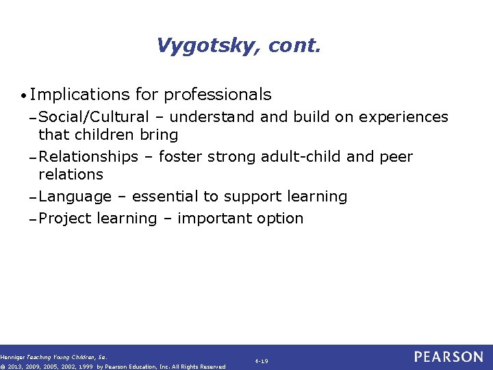 Vygotsky, cont. • Implications for professionals – Social/Cultural – understand build on experiences that Vygotsky, cont. • Implications for professionals – Social/Cultural – understand build on experiences that