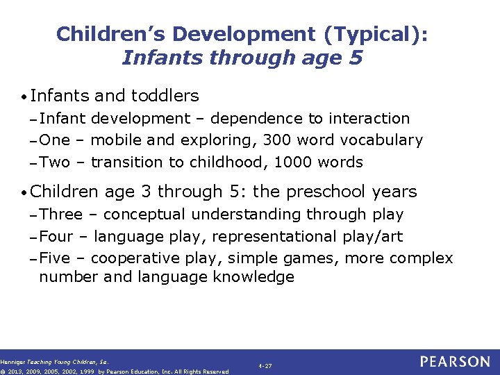 Children’s Development (Typical): Infants through age 5 • Infants and toddlers – Infant development Children’s Development (Typical): Infants through age 5 • Infants and toddlers – Infant development