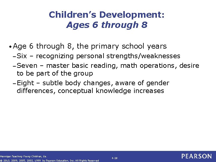 Children’s Development: Ages 6 through 8 • Age 6 through 8, the primary school Children’s Development: Ages 6 through 8 • Age 6 through 8, the primary school