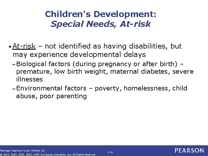 Children’s Development: Special Needs, At-risk • At-risk – not identified as having disabilities, but Children’s Development: Special Needs, At-risk • At-risk – not identified as having disabilities, but
