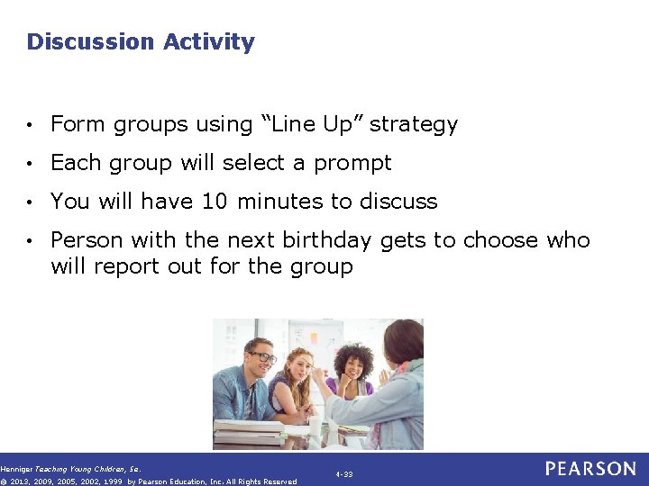 Discussion Activity • Form groups using “Line Up” strategy • Each group will select Discussion Activity • Form groups using “Line Up” strategy • Each group will select